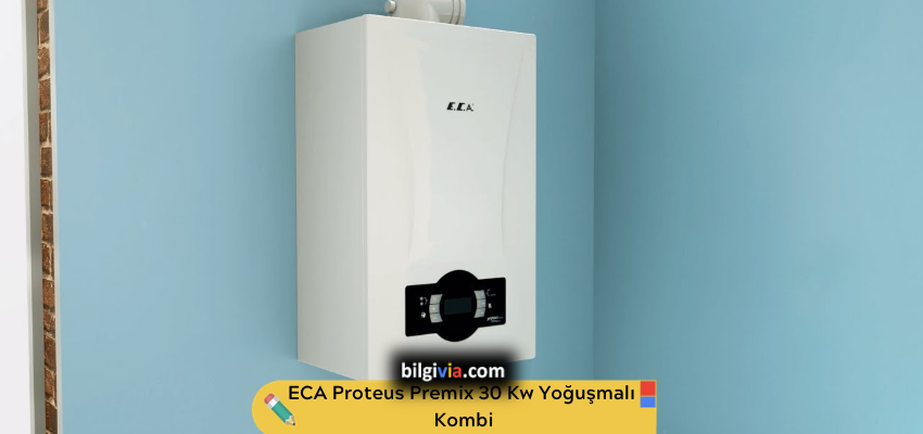ECA Proteus Premix 30 Kw Yoğuşmalı Kombi