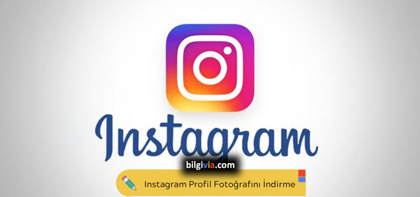 Instagram Profil Fotoğrafını İndirme
